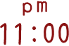 pm 11:00